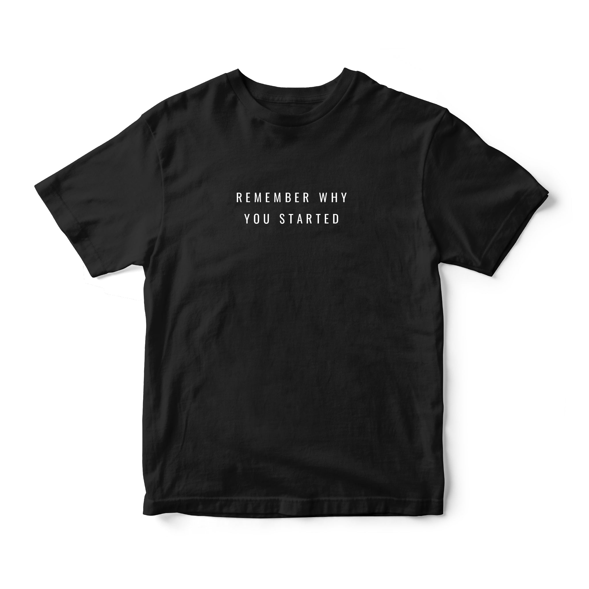 Instee Remember Why You Started T-shirt Unisex 100% Cotton